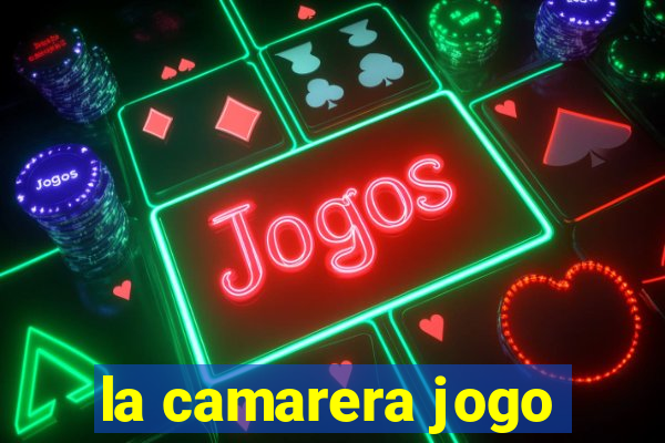 la camarera jogo